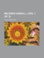 Mildred Arkell, (Vol 1 of 3) di Henry Wood edito da Rarebooksclub.com