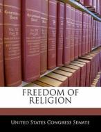 Freedom Of Religion edito da Bibliogov