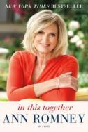 In This Together: My Story di Ann Romney edito da Thomas Dunne Books