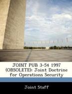 Joint Pub 3-54 1997 (obsolete) edito da Bibliogov