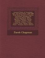 Leonard Weeks of Greenland, N.H. and Descendants, 1639-1888: With Early Records of Families Connected, Including the Following Names: Bailey, Bartlett di Jacob Chapman edito da Nabu Press