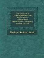 Oberdeutsches Flurnamenbuch, Ein Alphabetisch Geordneter Handweiser di Michael Richard Buck edito da Nabu Press