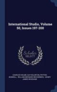 International Studio, Volume 50, Issues 197-200 di Charles Holme, Guy Eglinton, Peyton Boswell edito da Sagwan Press