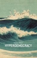 Hyperdemocracy di S. Welch edito da Palgrave Macmillan