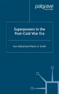 Superpowers in the Post-Cold War Era di Ken Aldred, Martin A. Smith edito da Palgrave Macmillan