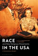 Race and New Religious Movements in the USA di Emily Suzanne Clark edito da Bloomsbury Publishing PLC