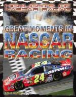 Great Moments in NASCAR Racing di Sally Ganchy edito da Rosen Central