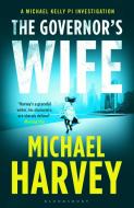The Governor's Wife di Michael Harvey edito da Bloomsbury Publishing PLC