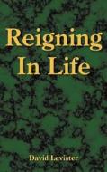Reigning In Life di David Levister edito da Authorhouse