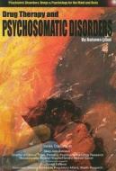 Drug Therapy and Psychosomatic Disorders di Autumn Libal edito da Mason Crest Publishers