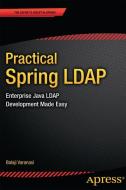 Practical Spring LDAP di Balaji Varanasi edito da Apress