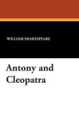 Antony and Cleopatra di William Shakespeare edito da Wildside Press