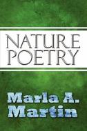 Nature Poetry di Marla A Martin edito da America Star Books