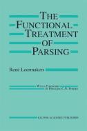 The Functional Treatment of Parsing di René Leermakers edito da Springer US