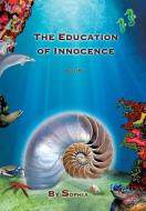 The Education of Innocence di Sophia edito da Trafford Publishing