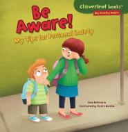 Be Aware!: My Tips for Personal Safety di Gina Bellisario edito da MILLBROOK PR