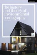The History and Theory of Environmental Scenography: Second Edition di Arnold Aronson edito da BLOOMSBURY METHUEN DRAMA