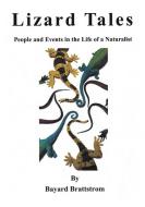 Lizard Tales: People and Events in the Life of a Naturalist di Bayard H. Brattstrom edito da OUTSKIRTS PR