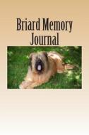 Briard Memory Journal: A Dog Journal for You to Record Your Dog's Life as It Happens! di Debbie Miller edito da Createspace