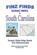 Finz Finds Scenic Rides in South Carolina di Steve Finz Finzelber edito da Createspace