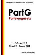 Parteiengesetz - Partg di G. Recht edito da Createspace