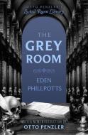 The Grey Room di Eden Phillpotts edito da Open Road Integrated Media, Inc.