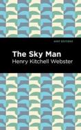 The Sky Man di Henry Kitchell Webster edito da MINT ED
