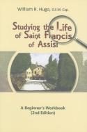 Studying The Life Of Saint Francis Of Assisi di William R. Hugo edito da New City Press