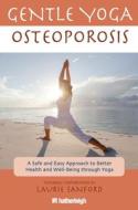 Gentle Yoga For Osteoporosis edito da Hatherleigh Press,u.s.