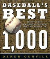 Baseball\'s Best 1,000 di Derek Gentile edito da Black Dog & Leventhal Publishers Inc