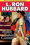 Mister Tidwell Gunner di L. Ron Hubbard edito da Galaxy Press