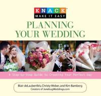 Knack Planning Your Wedding di Blair Delaubenfels, Christy Weber, Kim Bamberg edito da Rowman & Littlefield
