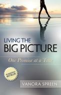 Living the Big Picture di Vanora Spreen edito da TAG Publishing LLC