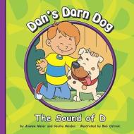 Dan's Darn Dog: The Sound of D di Joanne Meier, Cecilia Minden edito da Child's World