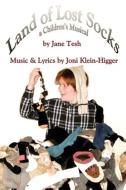 Land of Lost Socks di Jane Tesh, Joni Klein-Higger edito da Guardian Angel Publishing, Inc