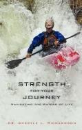 Strength for Your Journey di Cheryle L. Richardson edito da XULON PR