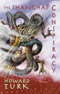 The Shanghai Conspiracy di Howard Turk edito da Booklocker.com, Inc.