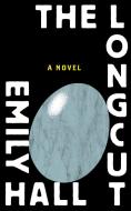 The Longcut di Emily Hall edito da DALKEY ARCHIVE PR