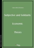 Subjective and Solidarity Economic Theory di Carlos Alberto Bondone edito da LIBROS EN RED