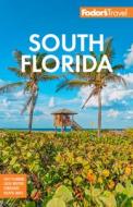 Fodor's South Florida: With Miami, Fort Lauderdale, and the Keys di Fodor'S Travel Guides edito da FODORS
