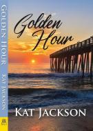 Golden Hour di Kat Jackson edito da BELLA BOOKS