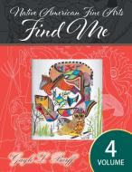 Find Me: Volume 4 di Gayle Barff edito da LIGHTNING SOURCE INC