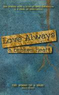 Love Always, A Broken Heart di Mask The Woman in a Mask edito da Blurb