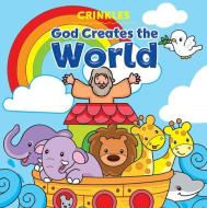 Crinkles: God Creates The World di Monica Pierazzi Mitri edito da Lion Hudson Ltd