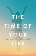 The Time of Your Life di Karen Davis edito da Rethink Press