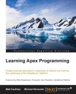 Learning Apex Programming di Matt Kaufman edito da PACKT PUB