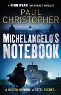 Michelangelo's Notebook di Paul Christopher edito da Canelo