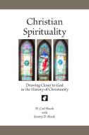 Christian Spirituality di Carl Shank, Jeremy Shank edito da Lulu.com