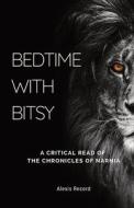 Bedtime with Bitsy di Alexis Record edito da Hypatia Press