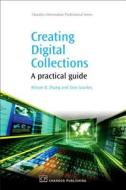 Creating Digital Collections di Allison Zhang, Don Gourley edito da Woodhead Publishing Ltd